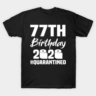 77th Birthday 2020 Quarantined T-Shirt